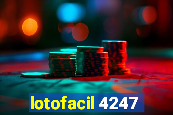 lotofacil 4247